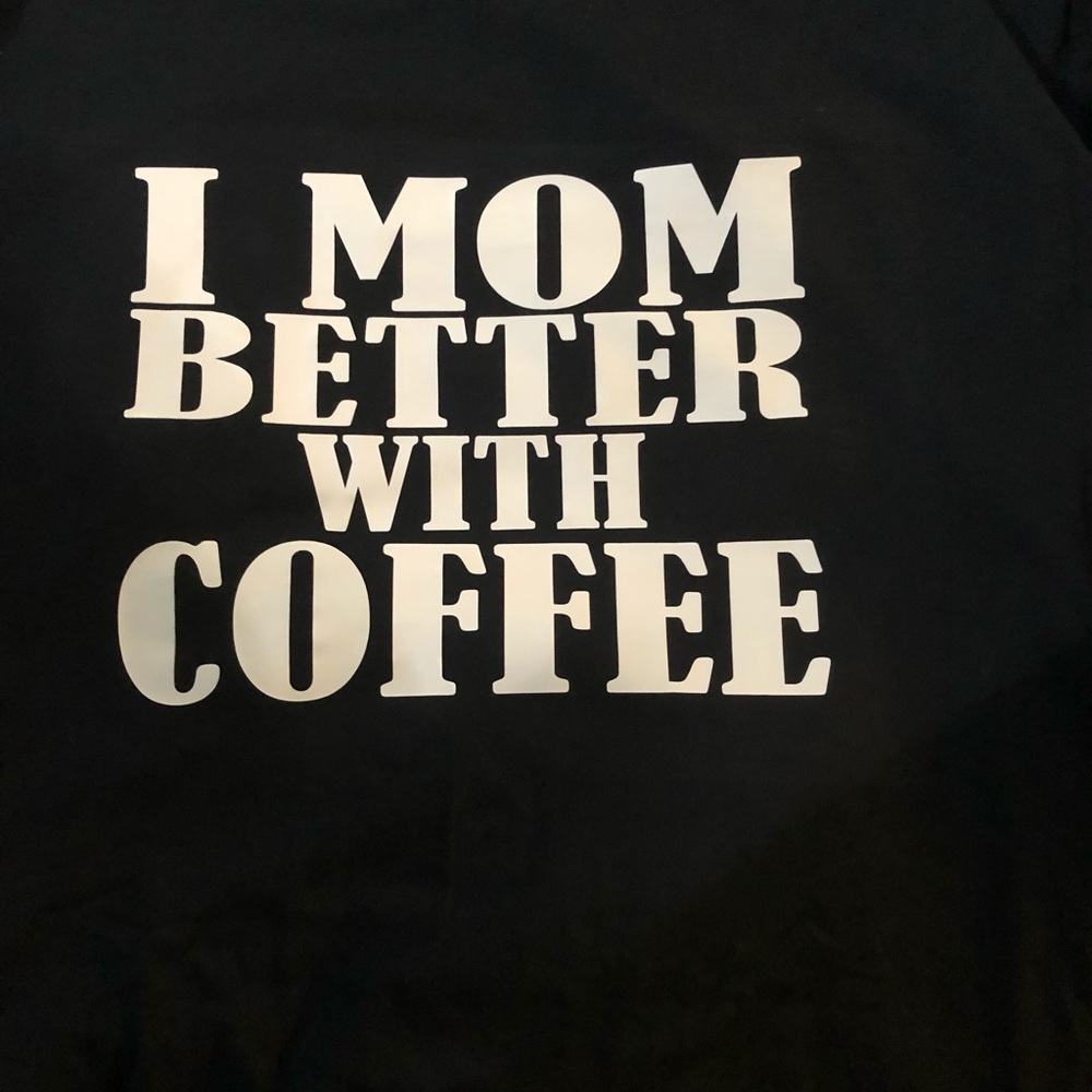Made2order I Mom better with coffee shirt